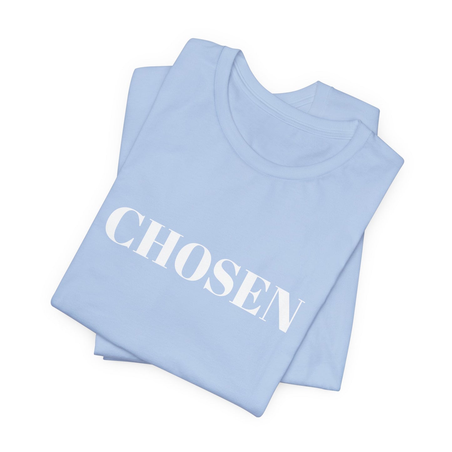 Chosen - Unisex T-Shirt (Bella+Canvas)