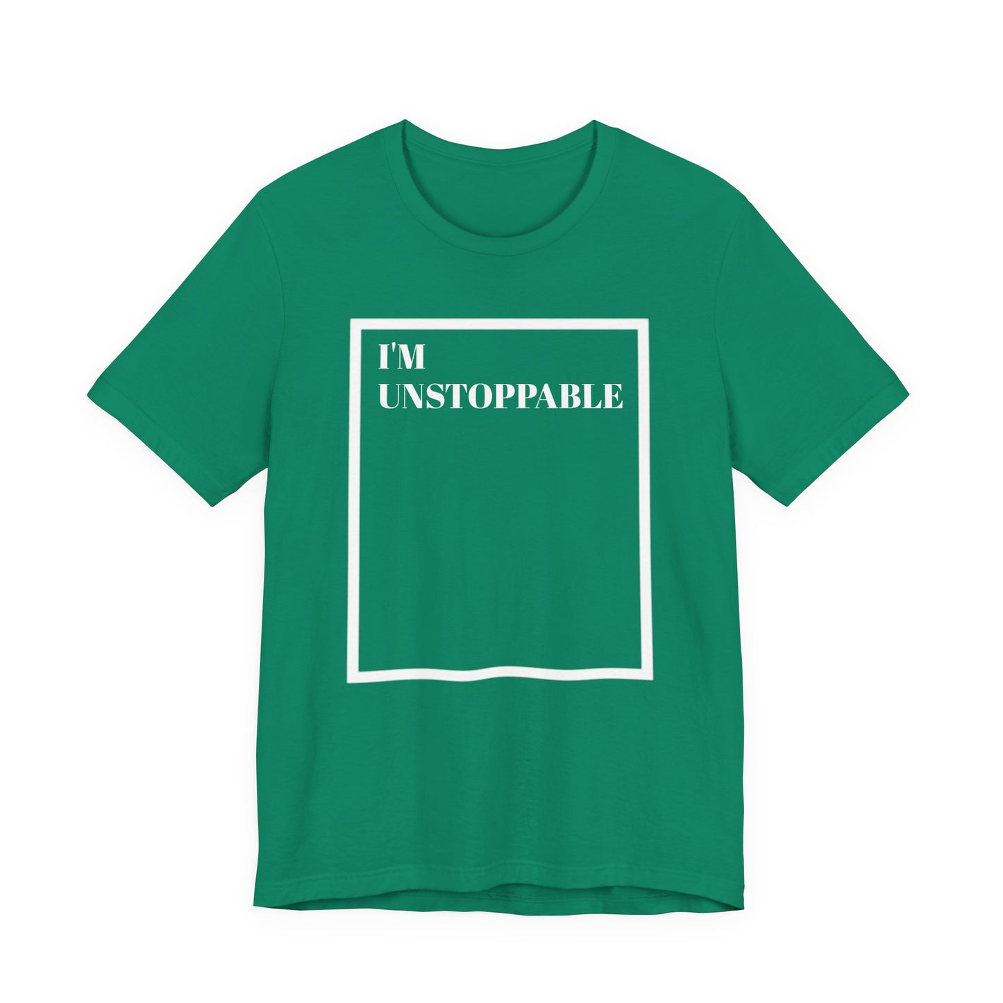 I'm Unstoppable - Unisex T-Shirt