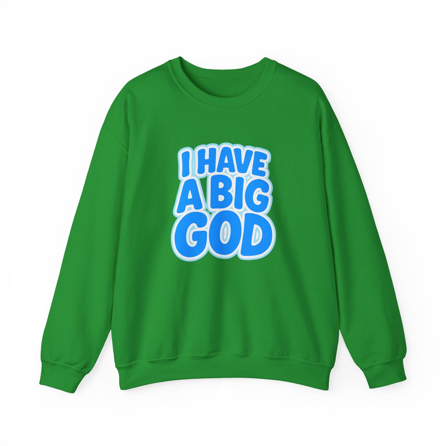 I Have a Big God - Unisex Sweatshirt (B)