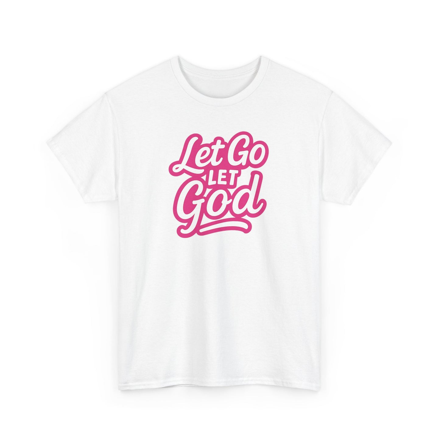 Let Go Let God - Unisex T-Shirt - Gildan
