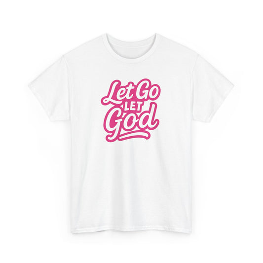Let Go Let God - Unisex T-Shirt - Gildan