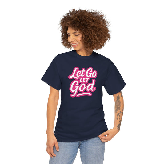 Let Go Let God - Unisex T-Shirt - Gildan