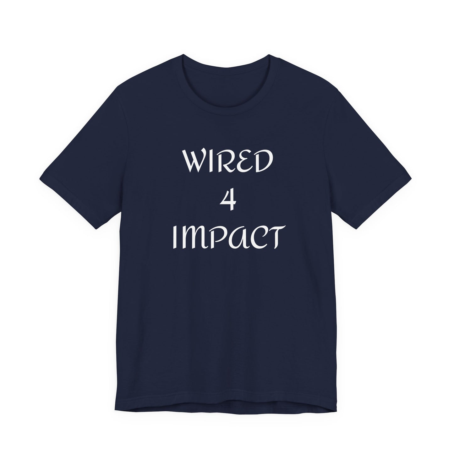 Wired 4 Impact - Unisex T-Shirt