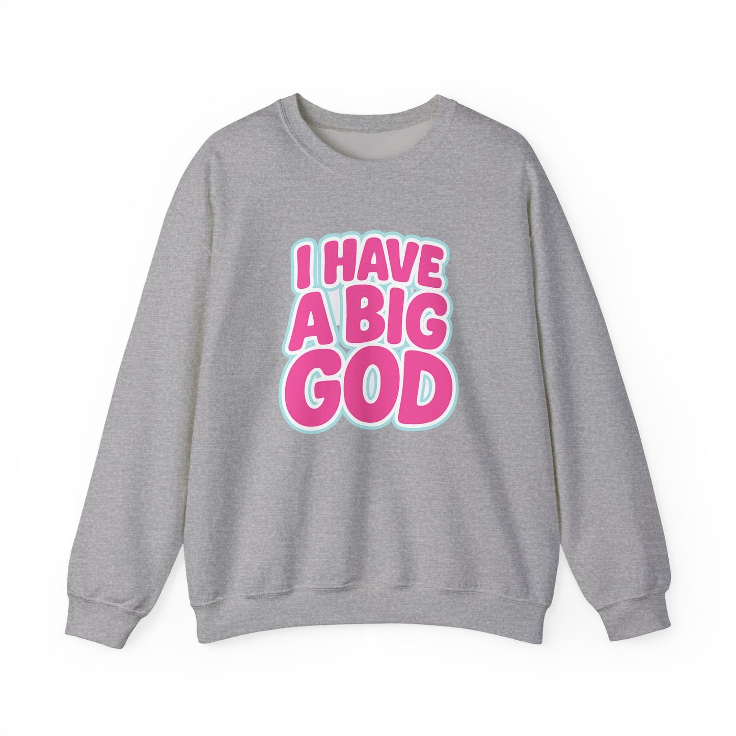 I Have a Big God - Unisex Sweatshirt (P)