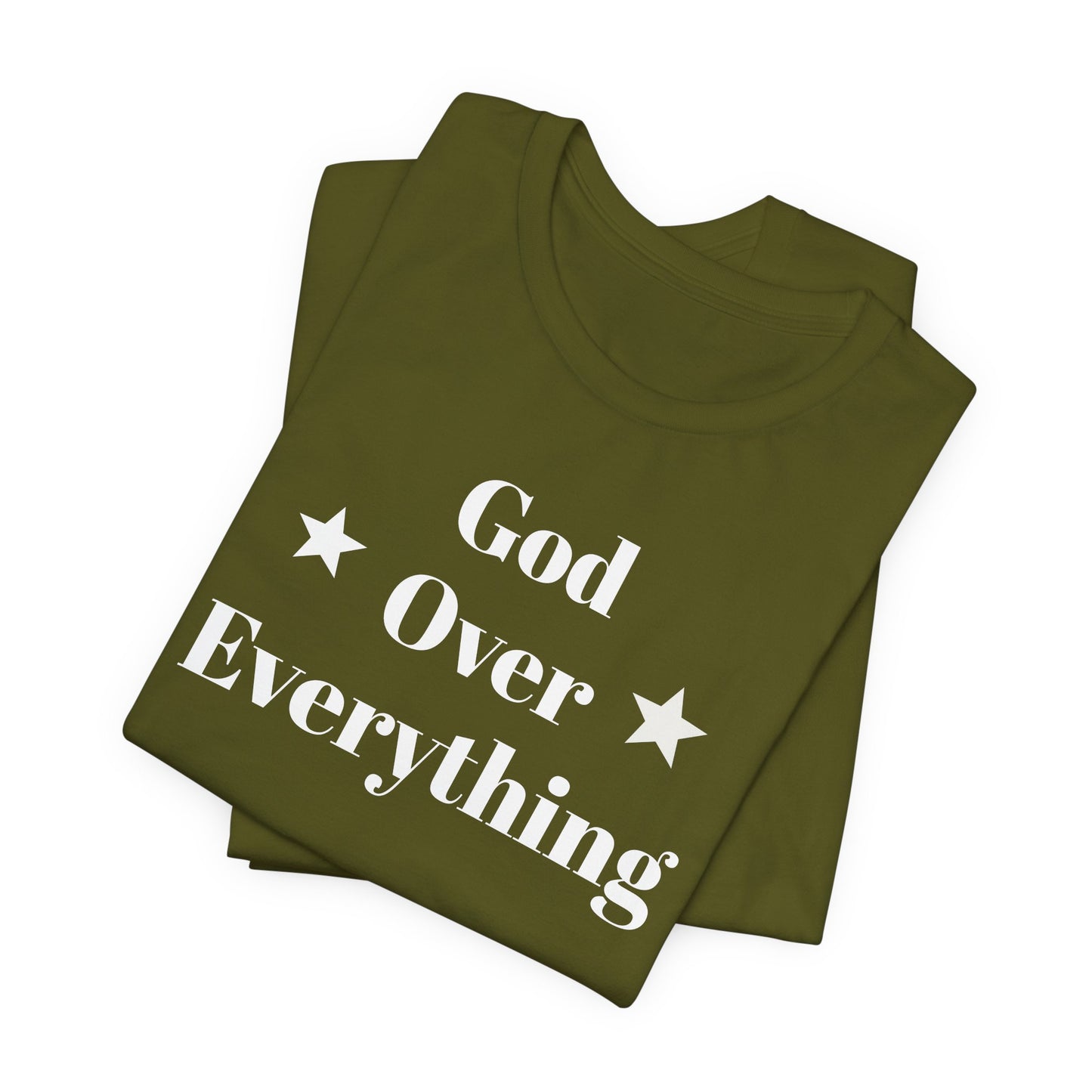 God Over Everything - Unisex T-Shirt (Bella+Canva)