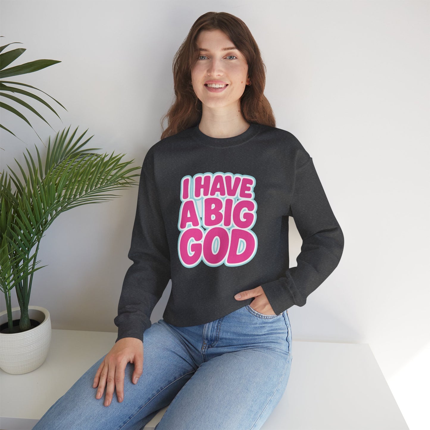 I Have a Big God - Unisex Sweatshirt (P)