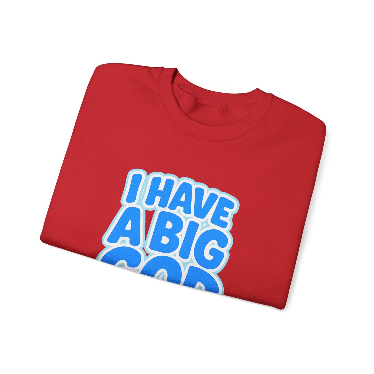 I Have a Big God - Unisex Sweatshirt (B)