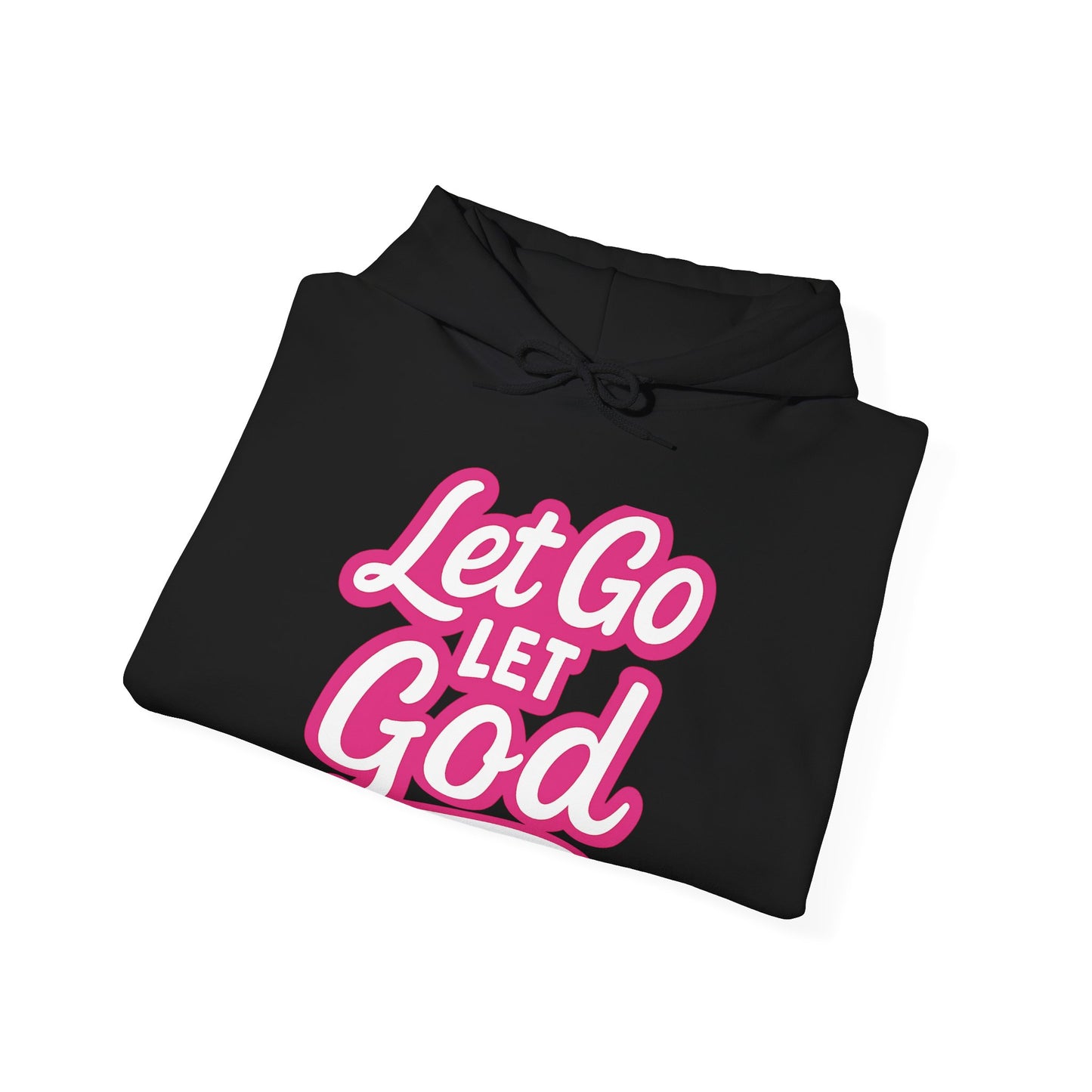 Let Go Let God - Unisex Hoodie