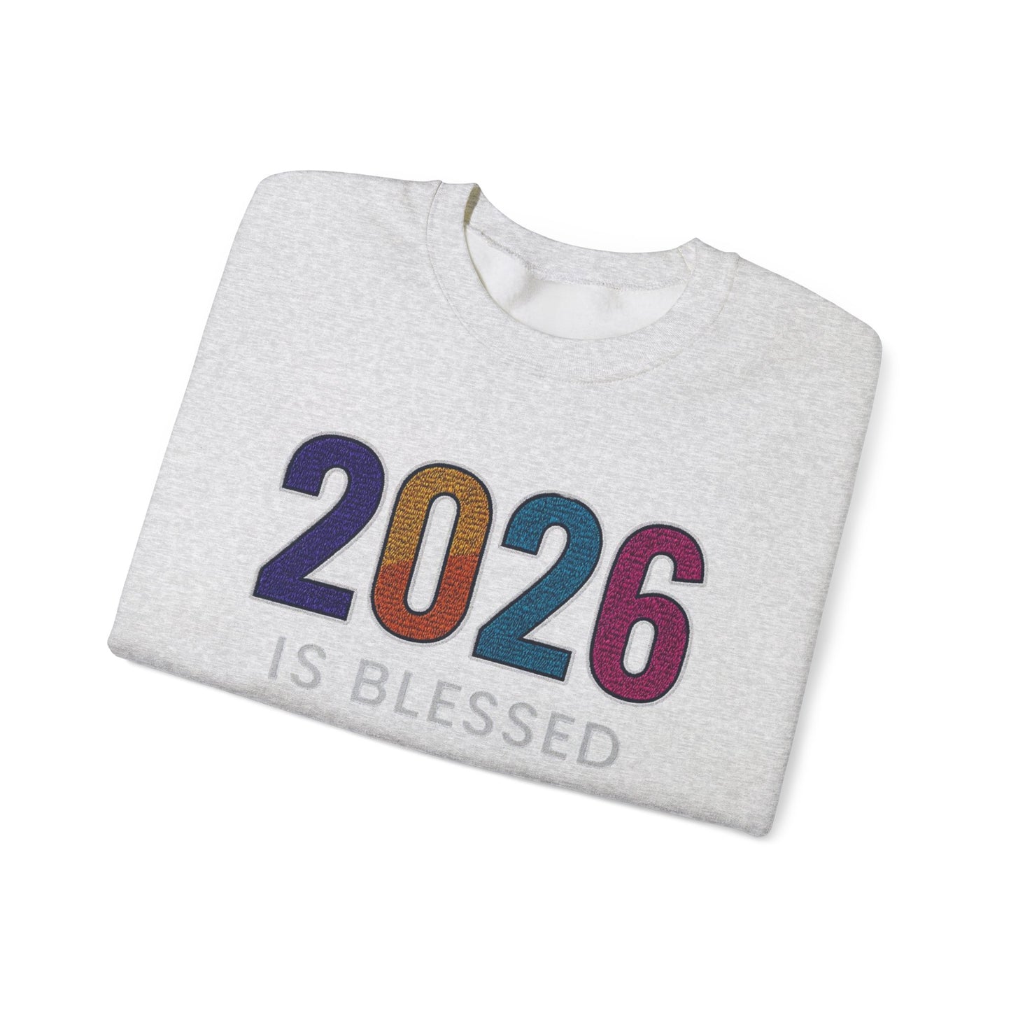 2026 is Blessed - Unisex Sweatshirt