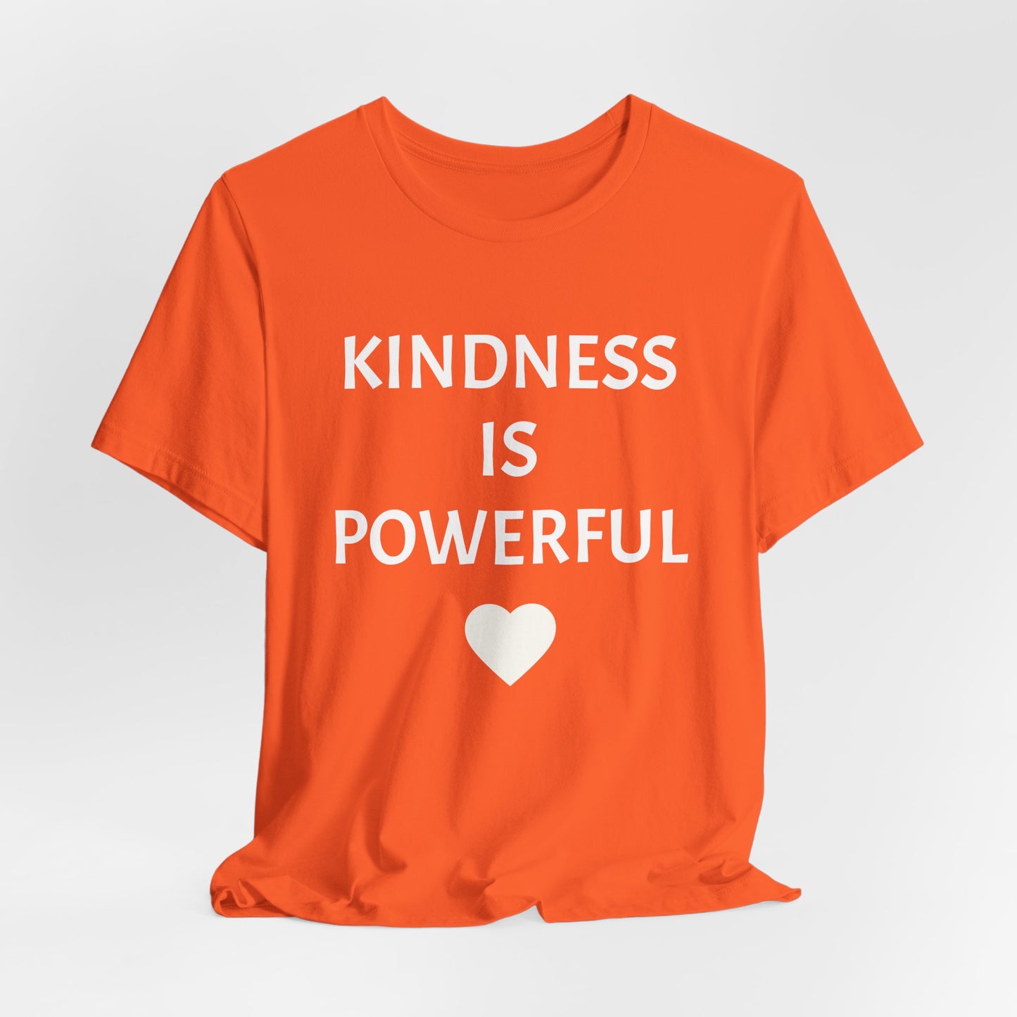 Kindness is Powerful - Unisex T-Shirt (Bella+Canvas)