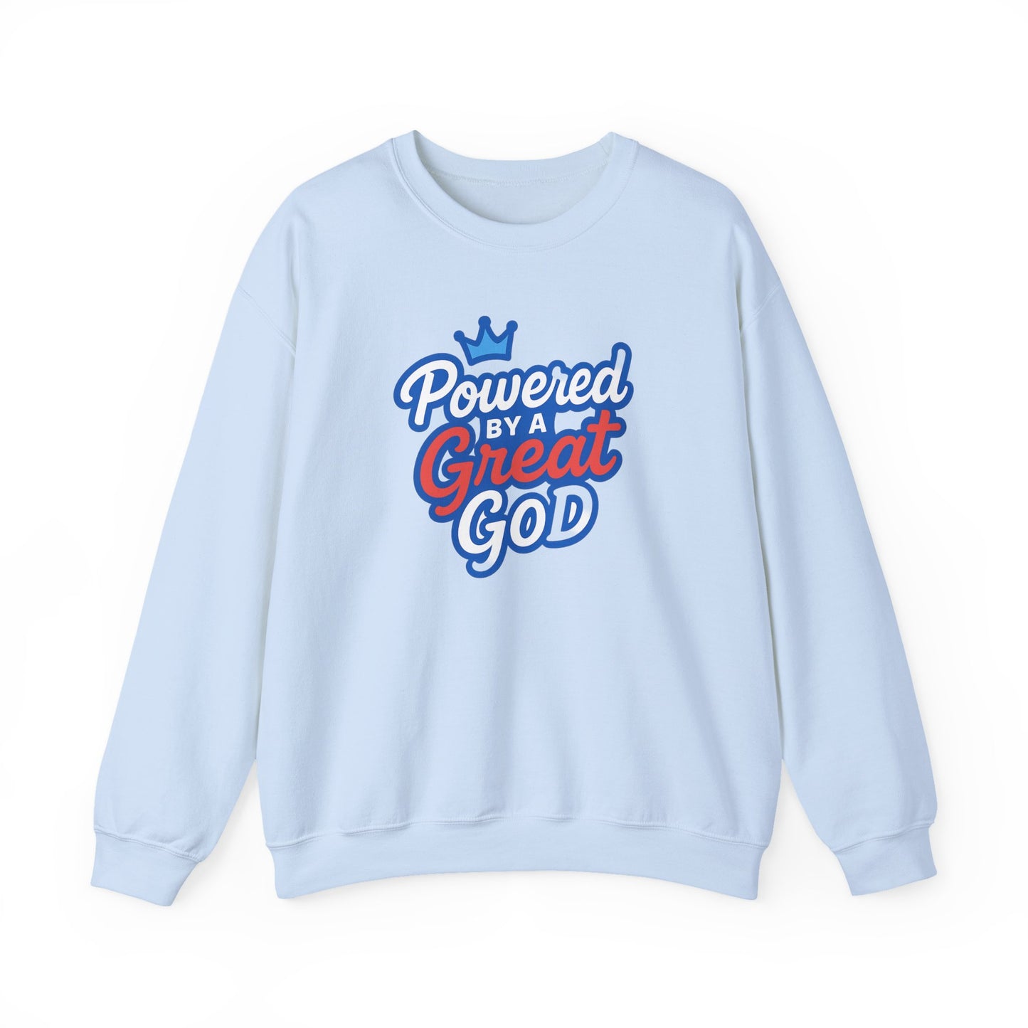 Powered by a Great God Crewneck Sweatshirt — Christian Faith Graphic Sweatshirt