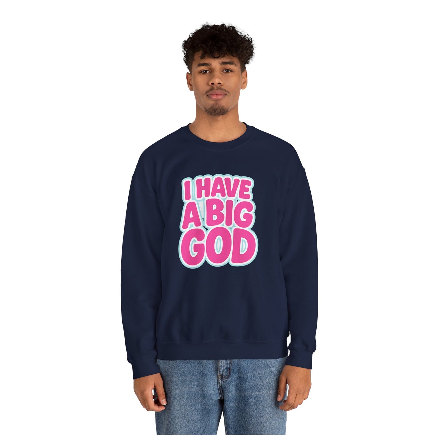 I Have a Big God - Unisex Sweatshirt (P)