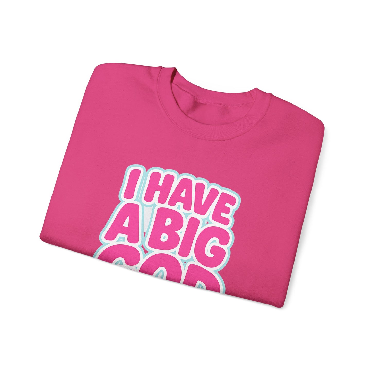 I Have a Big God - Unisex Sweatshirt (P)
