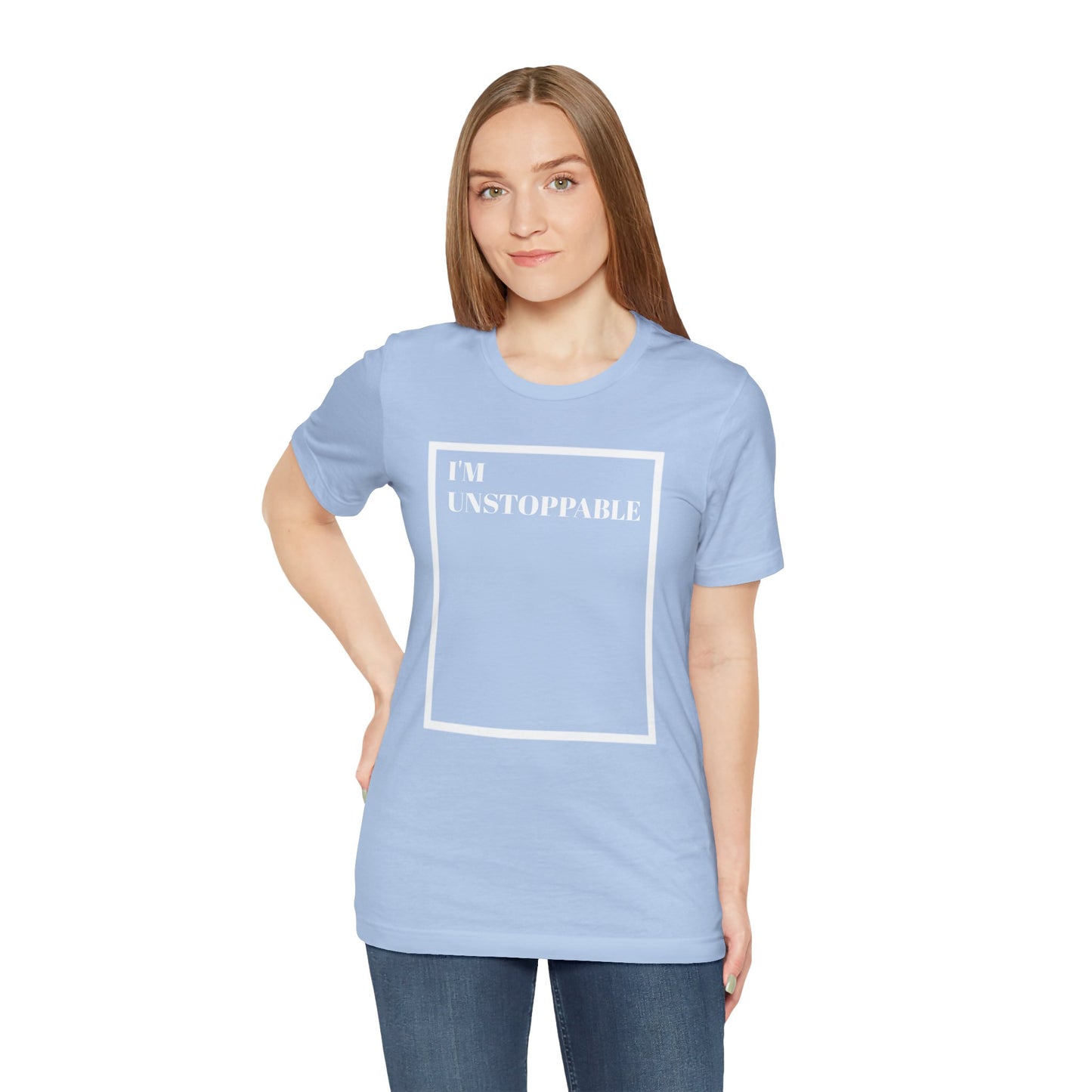 I'm Unstoppable - Unisex T-Shirt