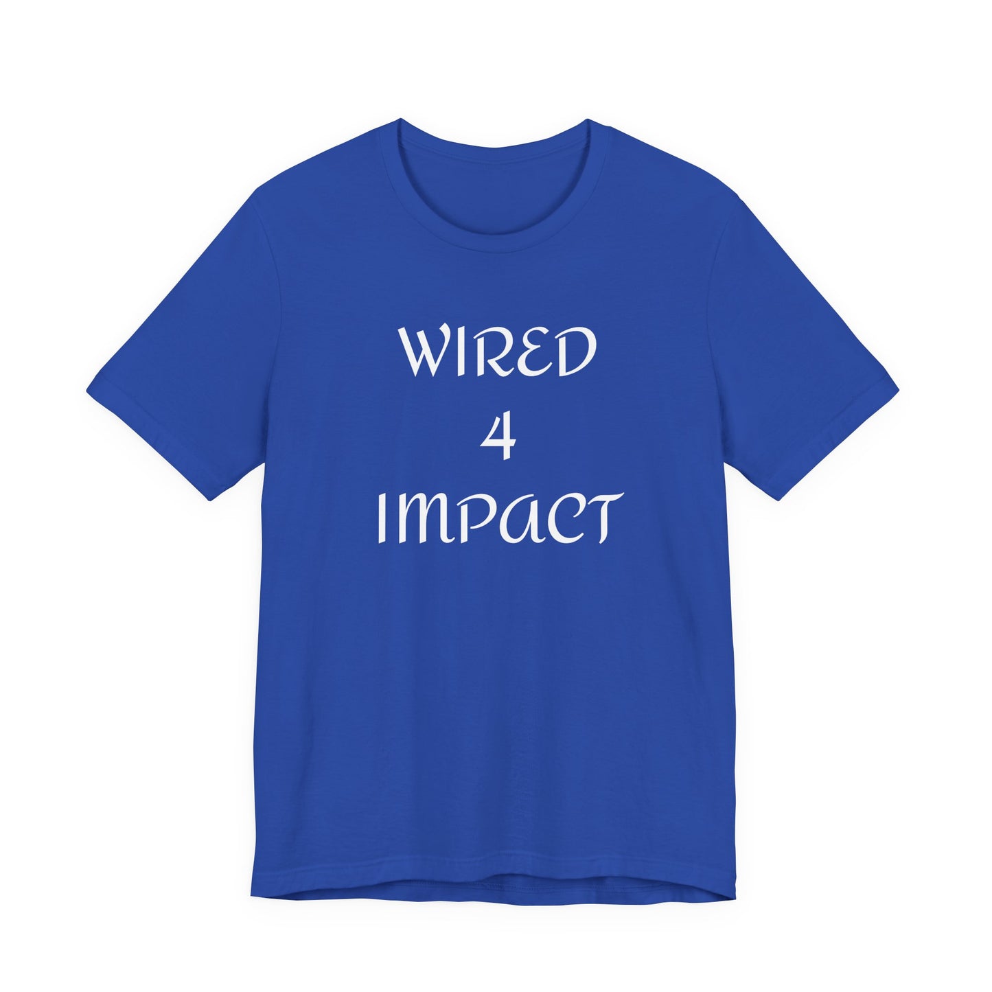 Wired 4 Impact - Unisex T-Shirt