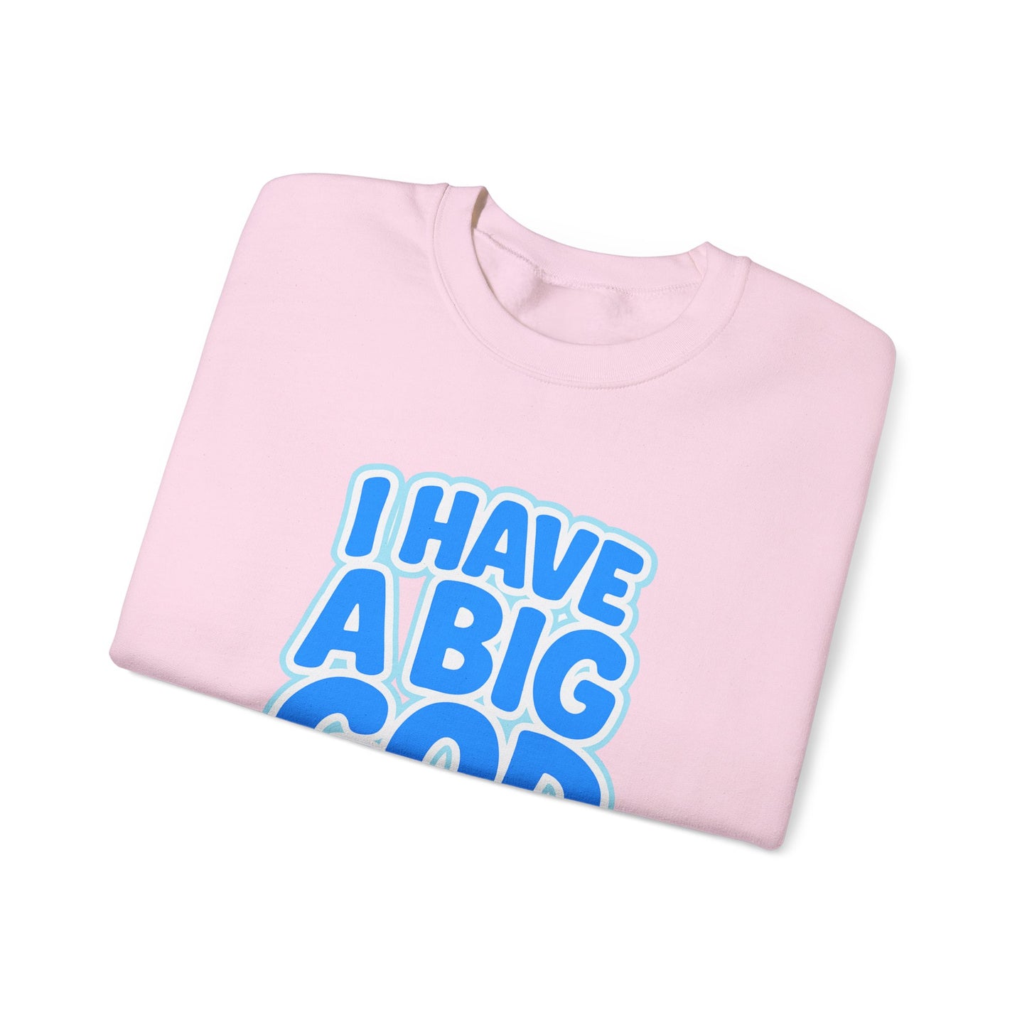 I Have a Big God - Unisex Sweatshirt (B)