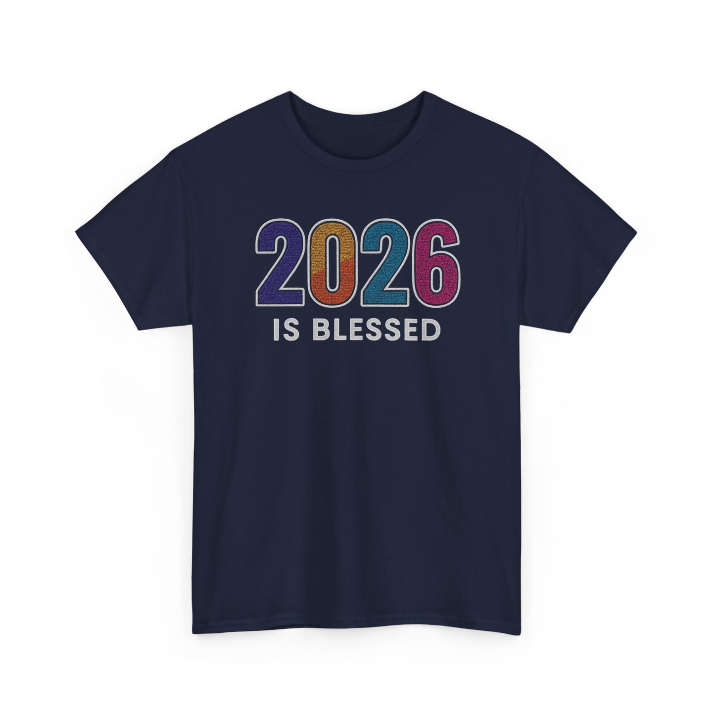 2026 is Blessed - Unisex T-Shirt