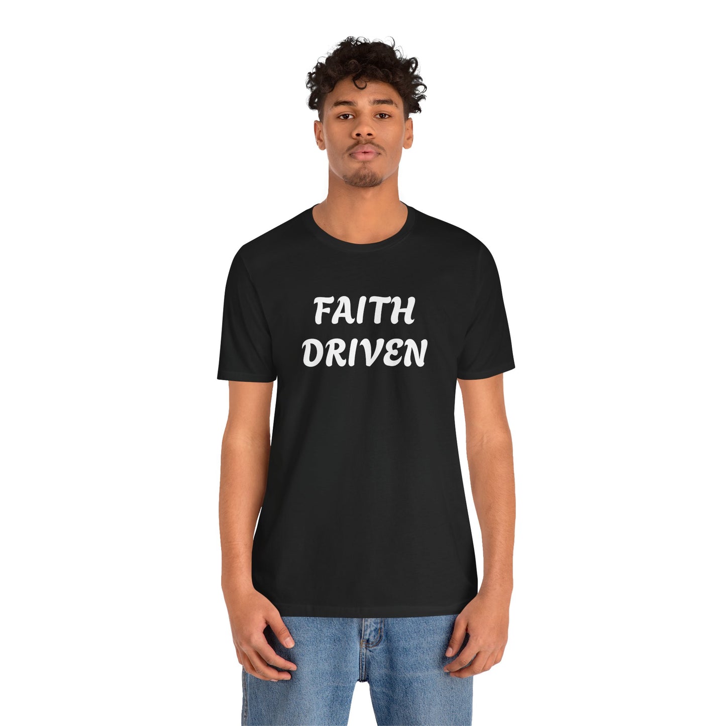 Faith Driven - Unisex T-Shirt