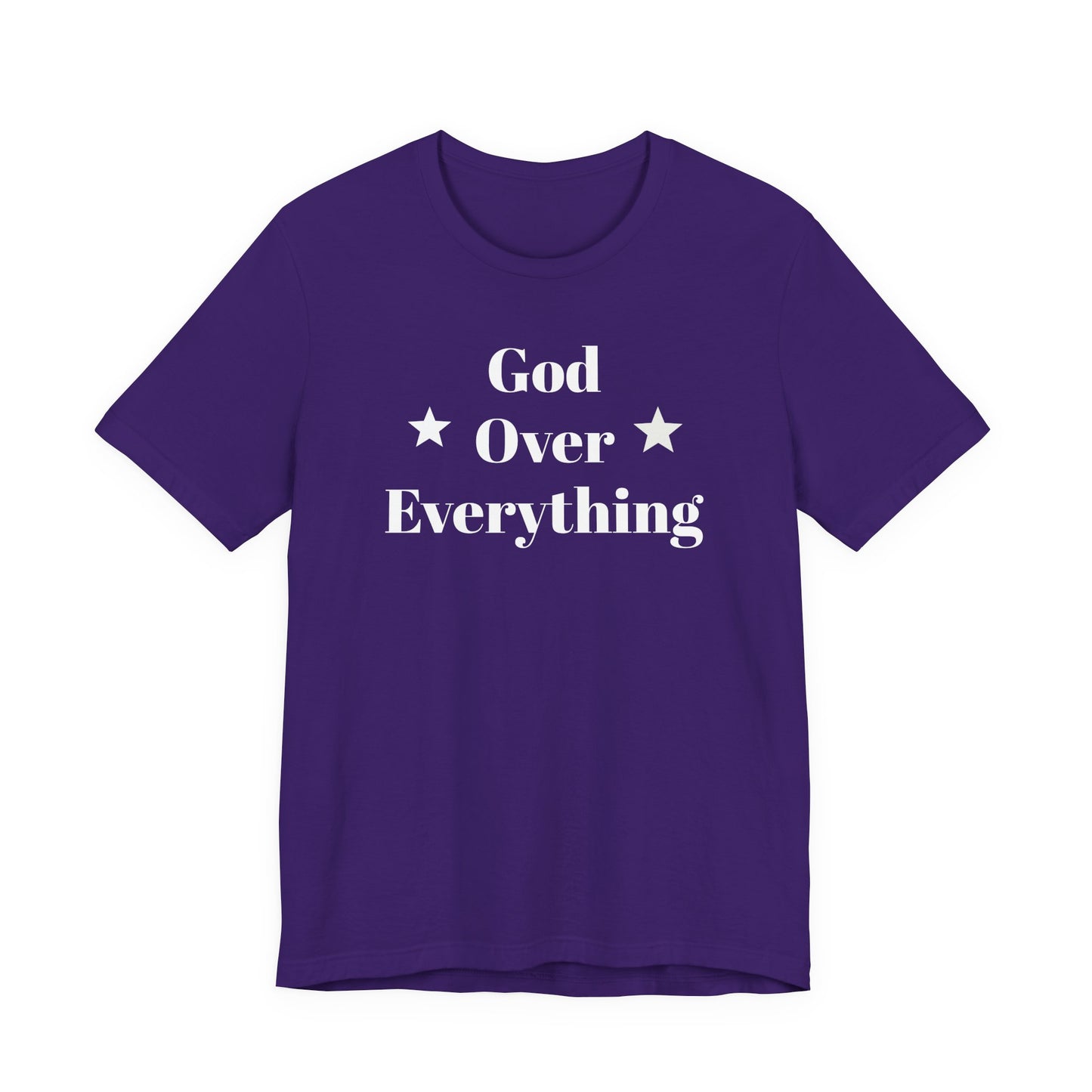 God Over Everything - Unisex T-Shirt (Bella+Canva)