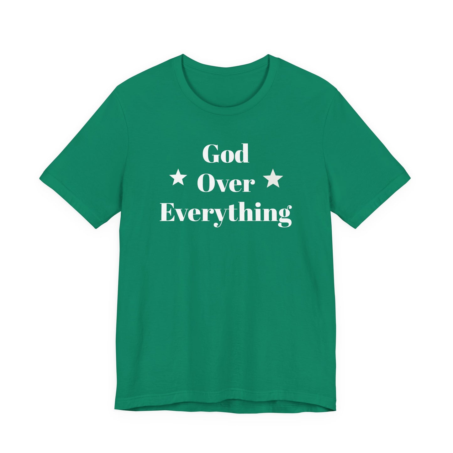 God Over Everything - Unisex T-Shirt (Bella+Canva)