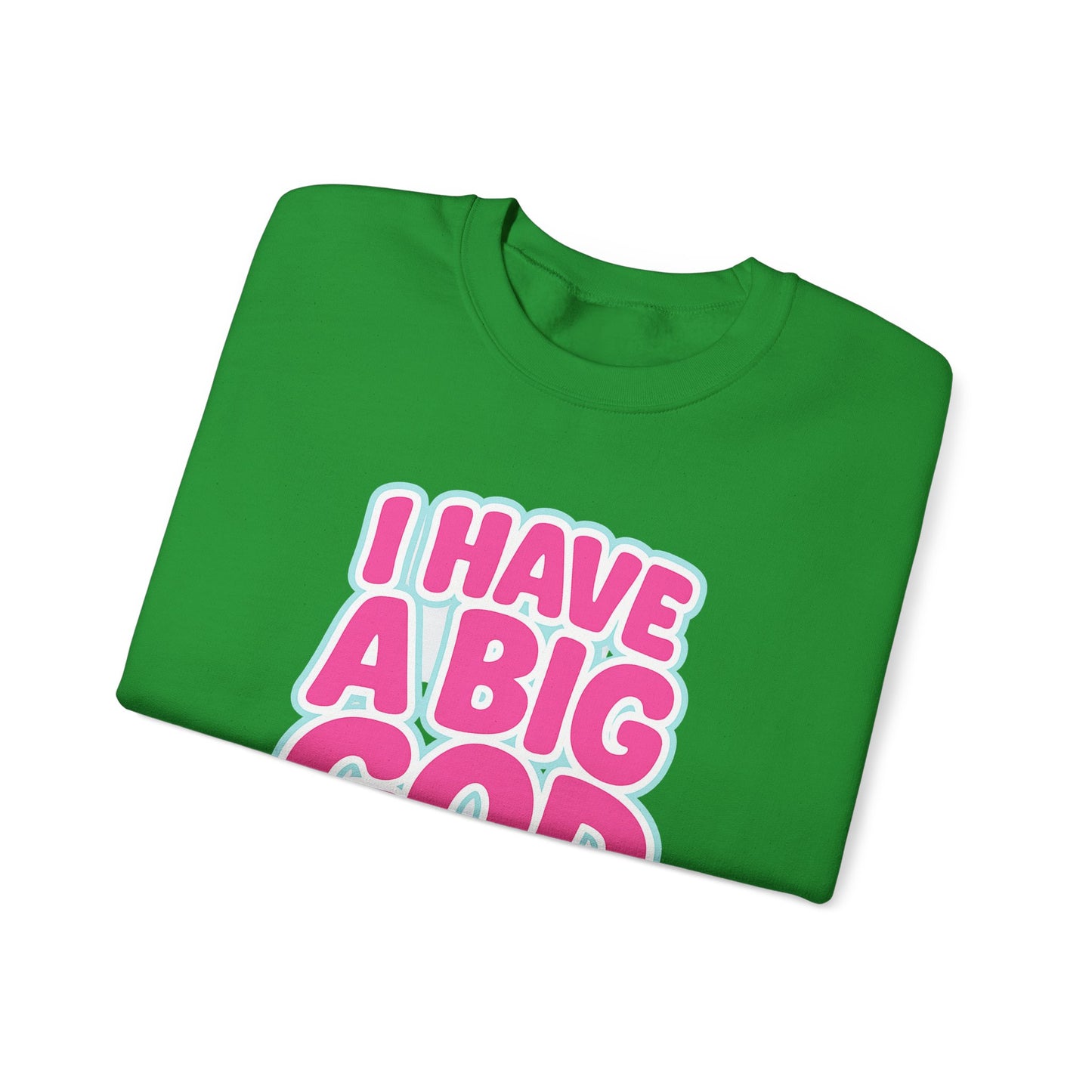 I Have a Big God - Unisex Sweatshirt (P)
