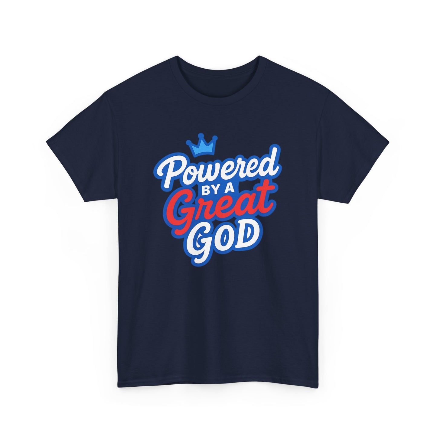 Powered by a Great God - Unisex T-Shirt (Gildan)