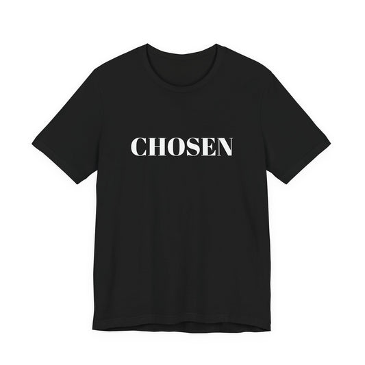 Chosen - Unisex T-Shirt (Bella+Canvas)