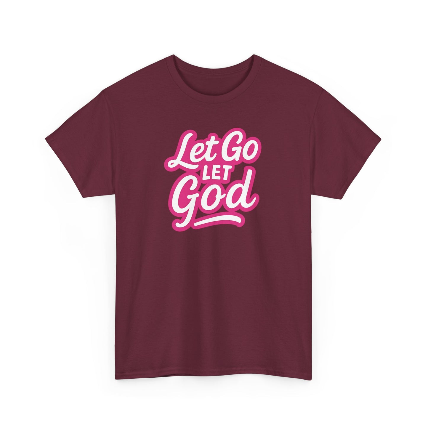 Let Go Let God - Unisex T-Shirt - Gildan