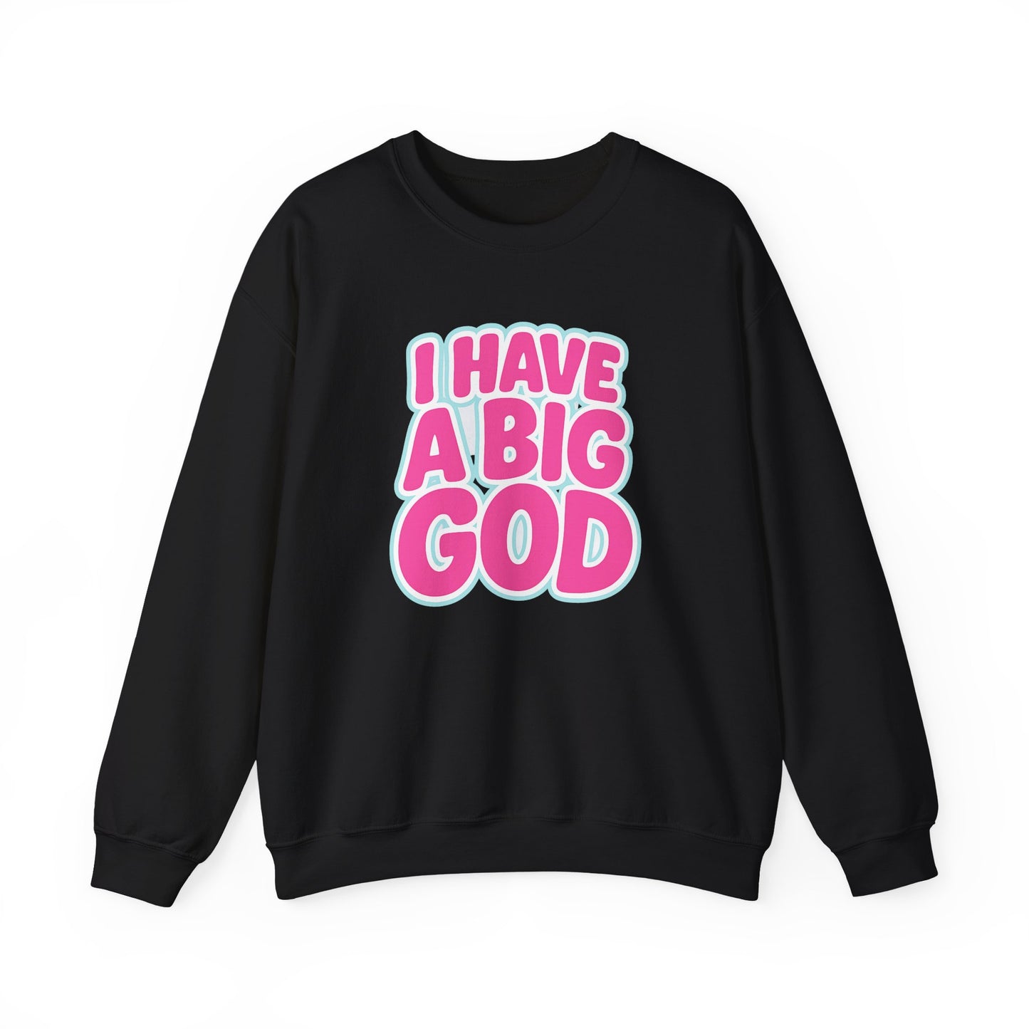 I Have a Big God - Unisex Sweatshirt (P)