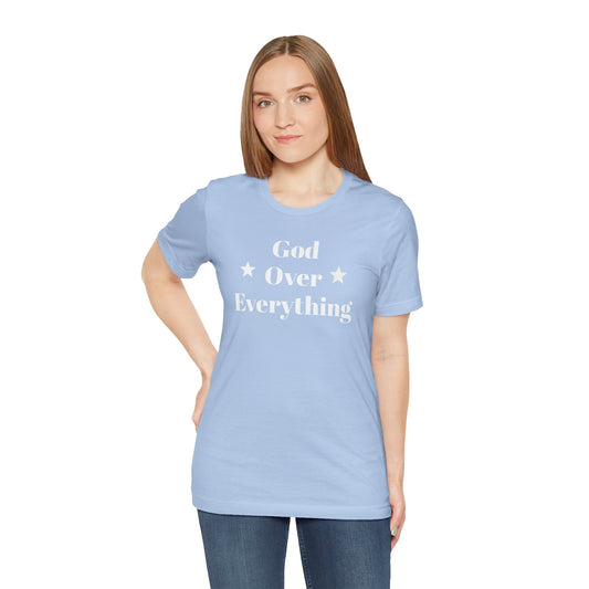 God Over Everything - Unisex T-Shirt