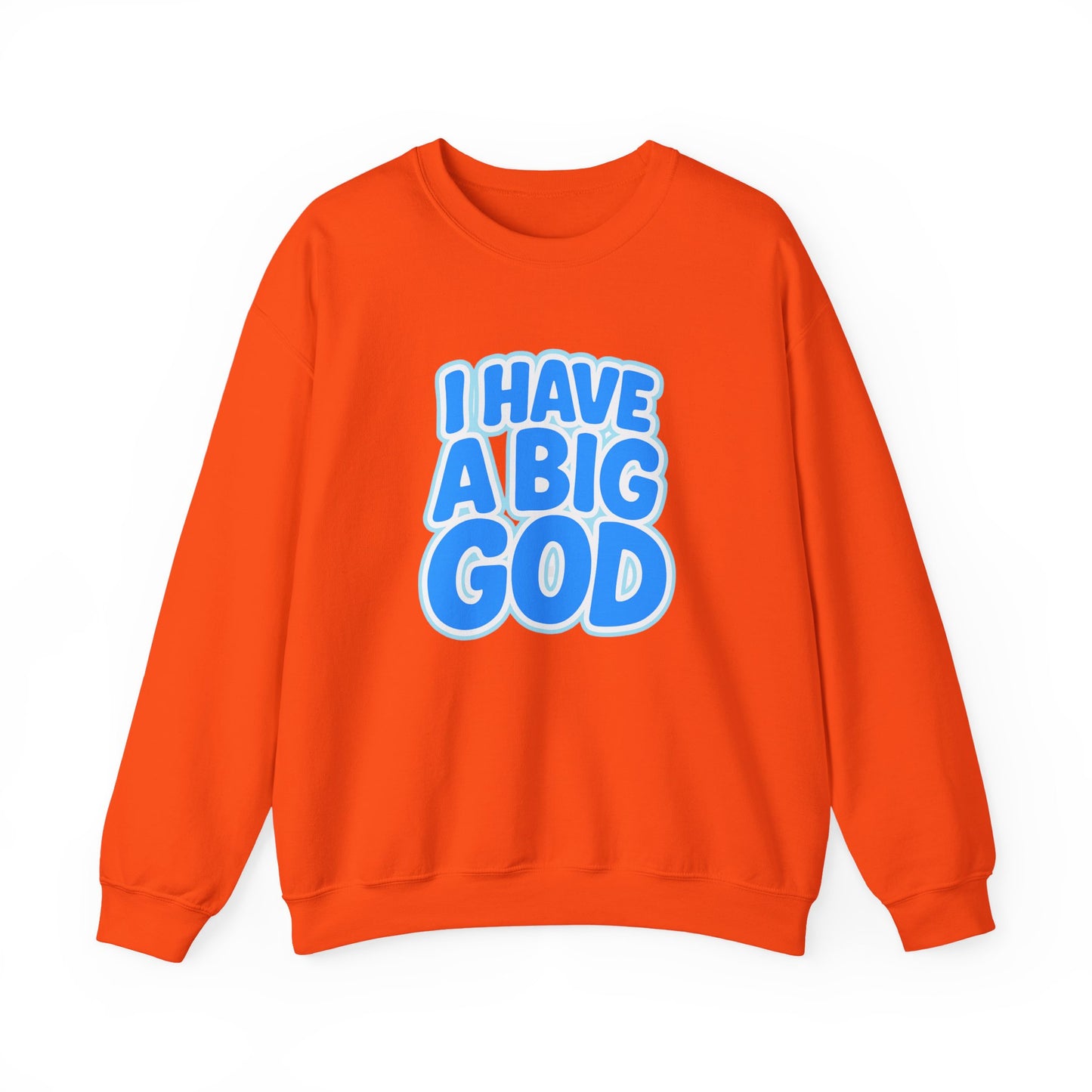 I Have a Big God - Unisex Sweatshirt (B)