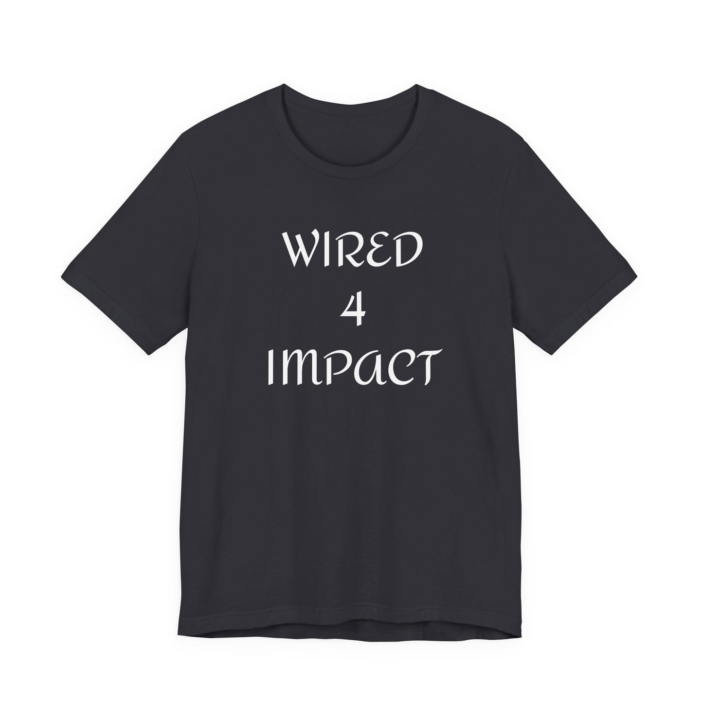 Wired 4 Impact - Unisex T-Shirt