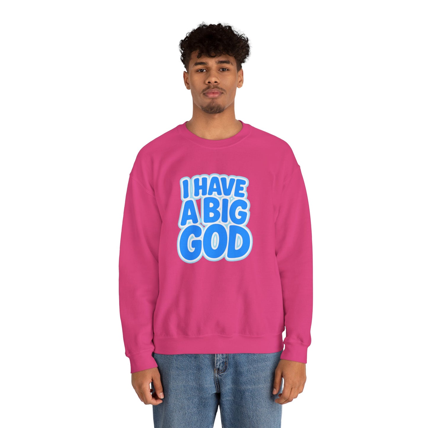 I Have a Big God - Unisex Sweatshirt (B)