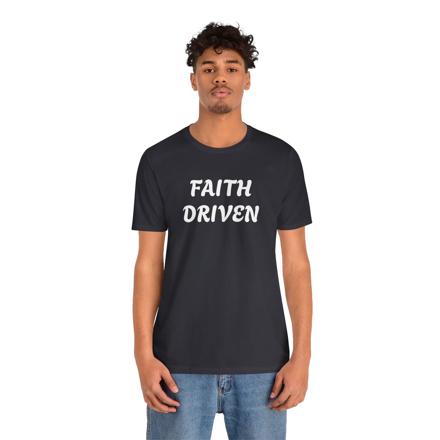 Faith Driven - Unisex T-Shirt