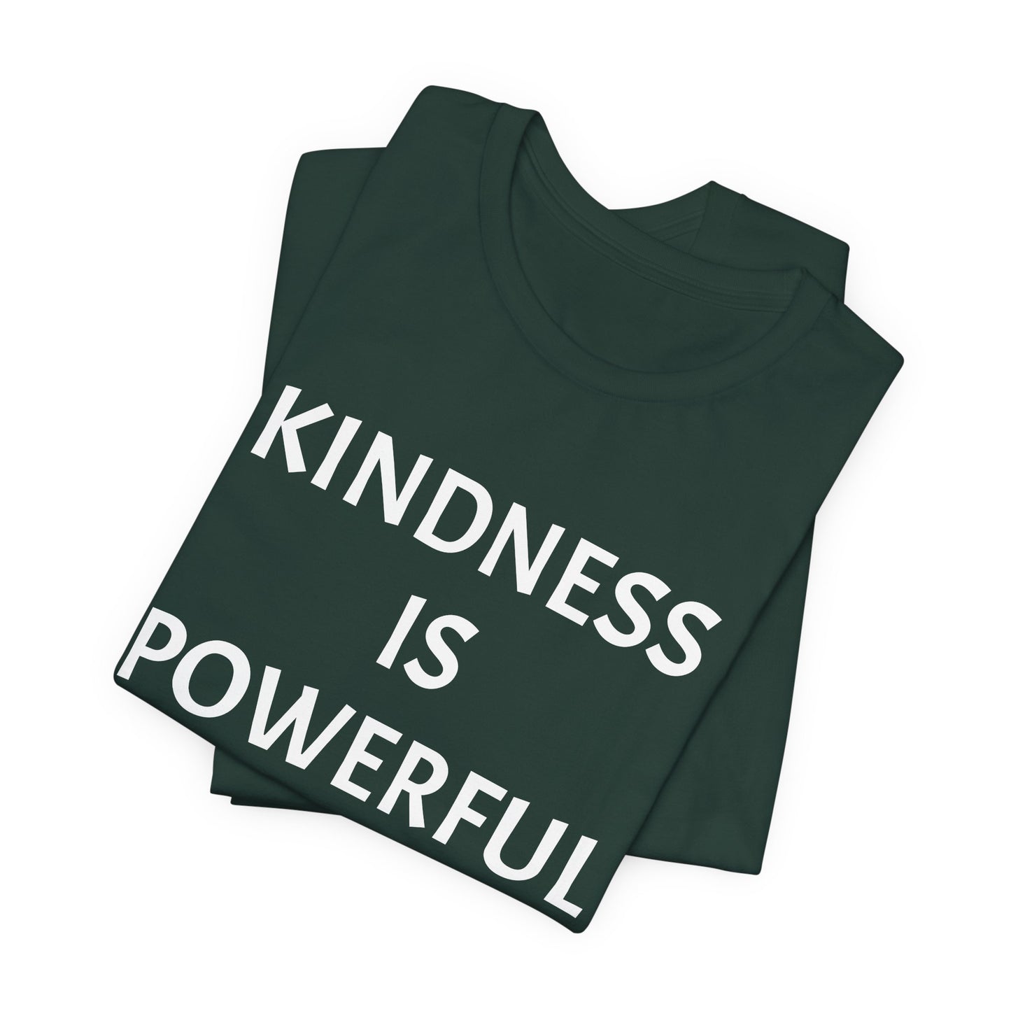 Kindness is Powerful - Unisex T-Shirt (Bella+Canvas)