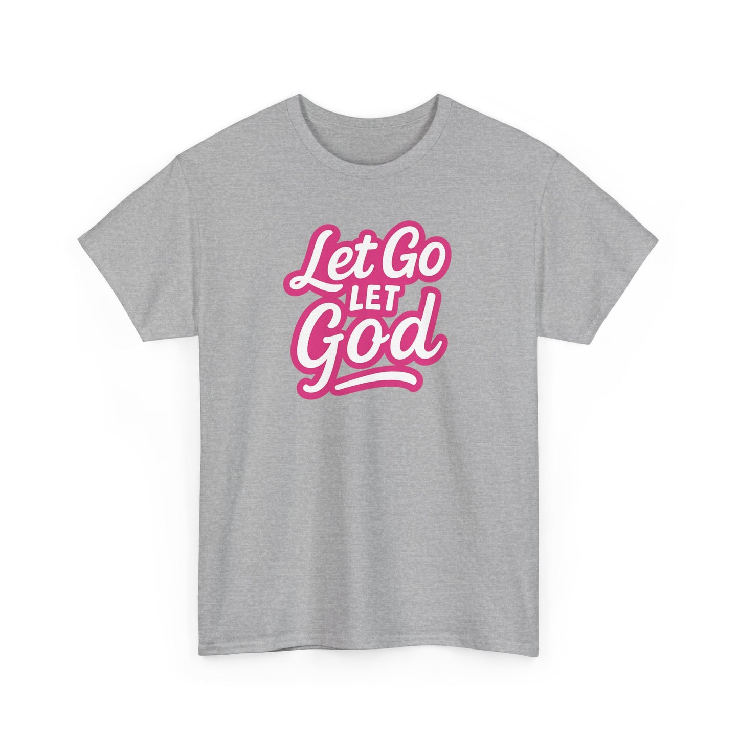 Let Go Let God - Unisex T-Shirt - Gildan